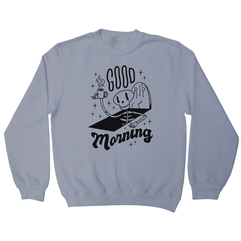 Good morning sweatshirt - Graphic Gear