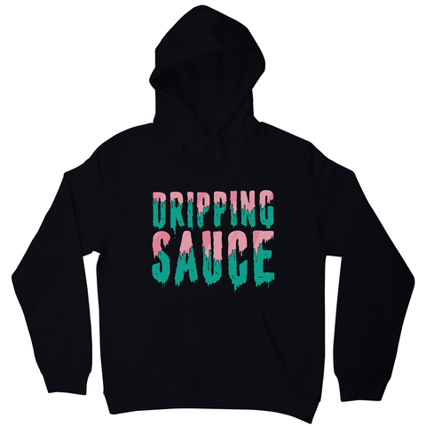 Dripping sauce hoodie - Graphic Gear
