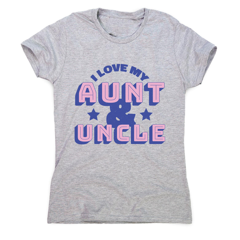 Love my aunt amp uncle women's t-shirt - Graphic Gear