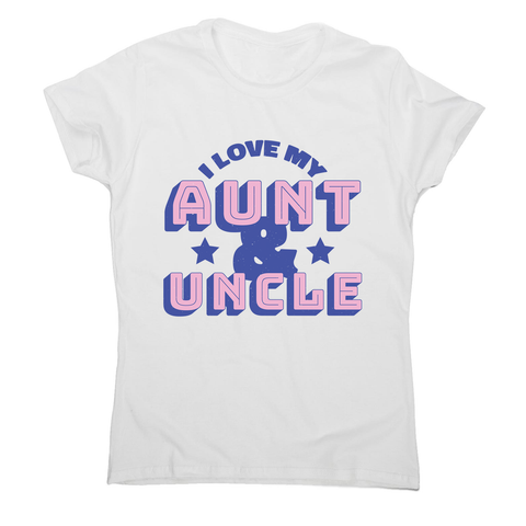 Love my aunt amp uncle women's t-shirt - Graphic Gear