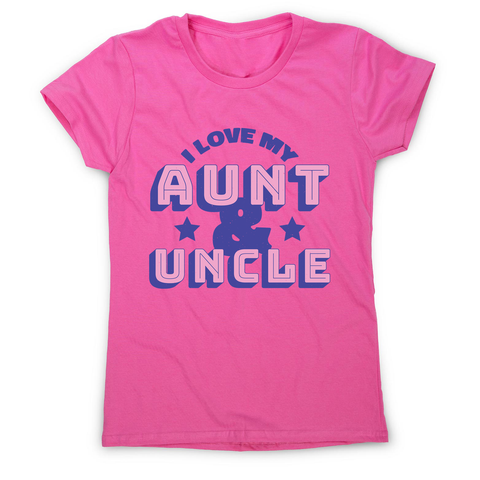 Love my aunt amp uncle women's t-shirt - Graphic Gear