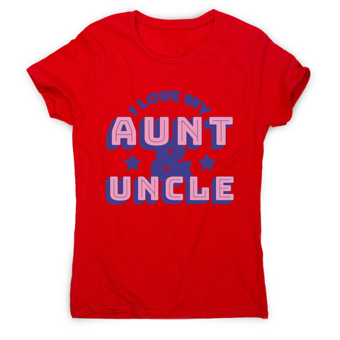 Love my aunt amp uncle women's t-shirt - Graphic Gear