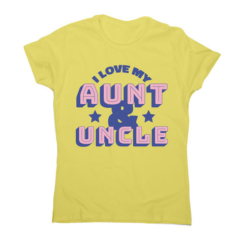 Love my aunt amp uncle women's t-shirt - Graphic Gear