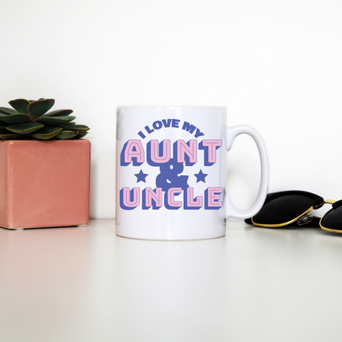 Love my aunt amp uncle mug coffee tea cup - Graphic Gear