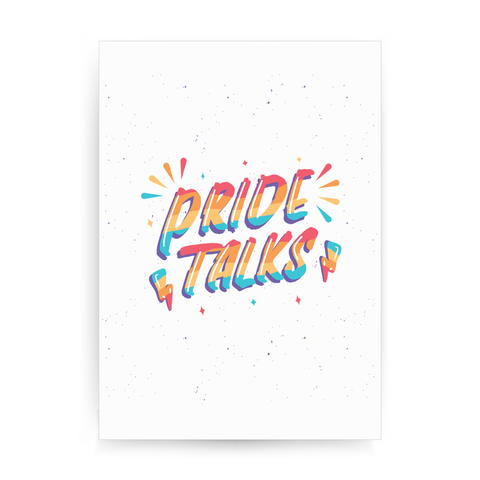 Pride talks print poster wall art decor - Graphic Gear