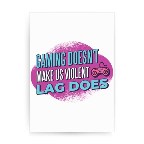 Gaming violence quote print poster wall art decor - Graphic Gear