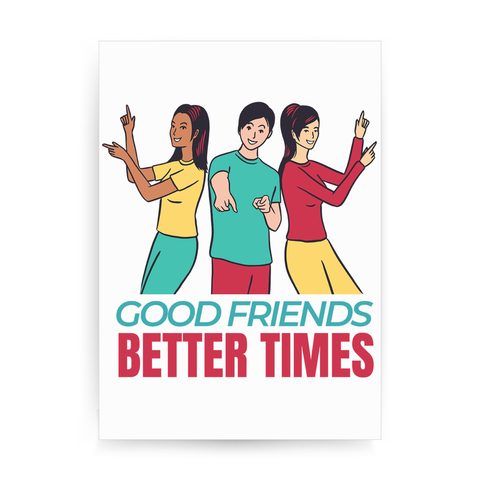 Good friends print poster wall art decor - Graphic Gear