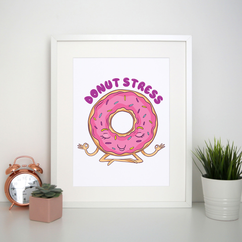 Donut stress print poster wall art decor - Graphic Gear