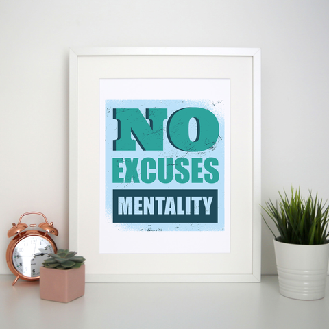 No excuses mentality print poster wall art decor - Graphic Gear