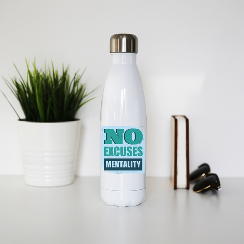 No excuses mentality water bottle stainless steel reusable - Graphic Gear