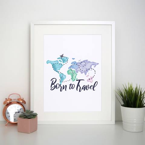 Born to travel print poster wall art decor - Graphic Gear