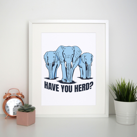 Have you herd print poster wall art decor - Graphic Gear
