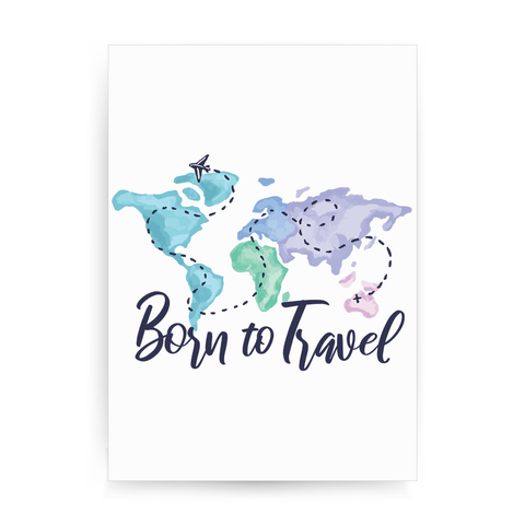 Born to travel print poster wall art decor - Graphic Gear