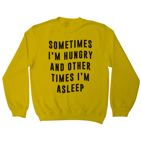 Sometimes funny foodie slogan sweatshirt - Graphic Gear