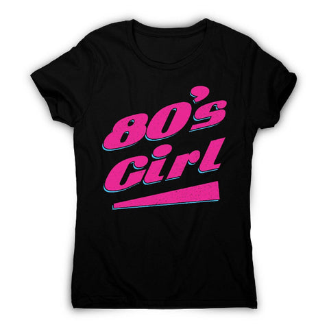 80's girl - retro women's t-shirt - Graphic Gear