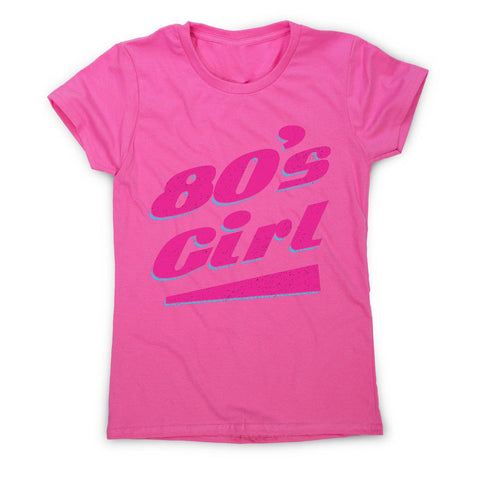80's girl - retro women's t-shirt - Graphic Gear