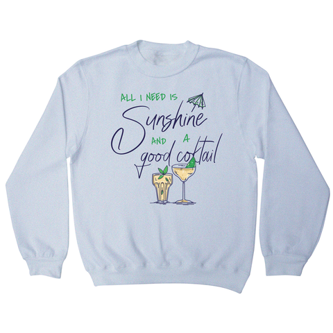 A good cocktail funny drinking sweatshirt - Graphic Gear