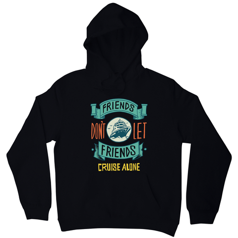 Funny cruise ship quote hoodie - Graphic Gear