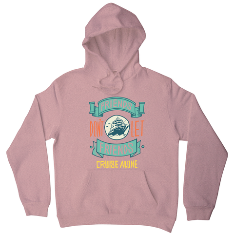 Funny cruise ship quote hoodie - Graphic Gear