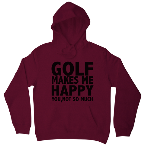 Golf makes me happy hoodie - Graphic Gear