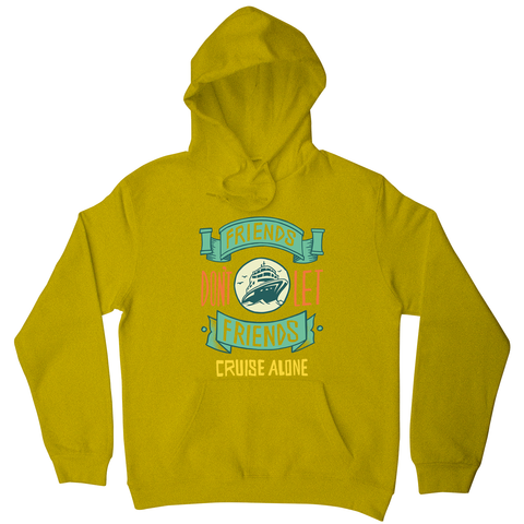 Funny cruise ship quote hoodie - Graphic Gear
