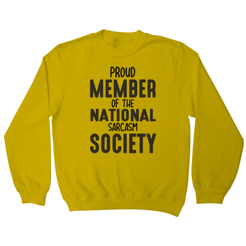 Proud member funny slogan sweatshirt - Graphic Gear