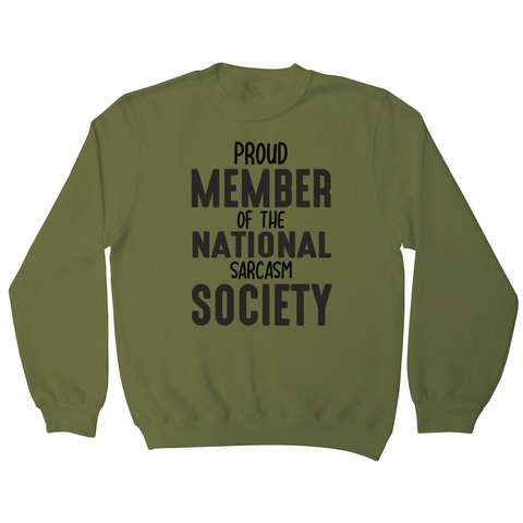 Proud member funny slogan sweatshirt - Graphic Gear