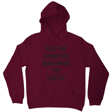 I like the sound funny rude offensive hoodie - Graphic Gear