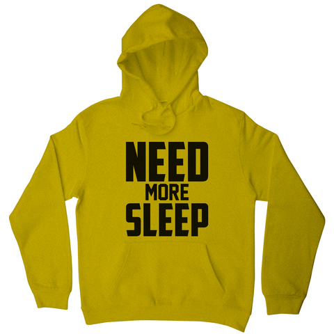 Need more sleep funny lazy slogan hoodie - Graphic Gear