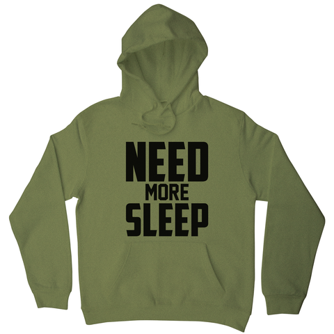 Need more sleep funny lazy slogan hoodie - Graphic Gear