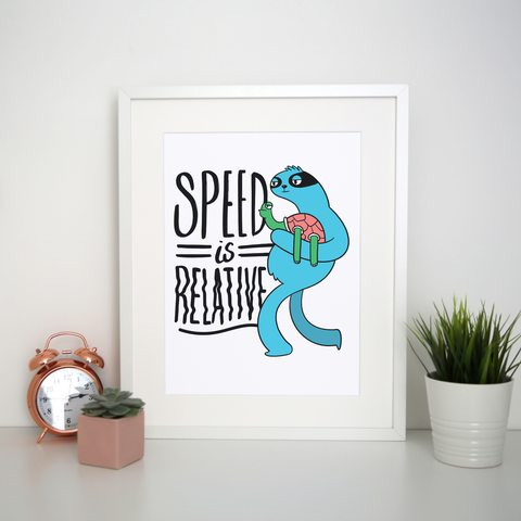 Speed is relative print poster wall art decor - Graphic Gear