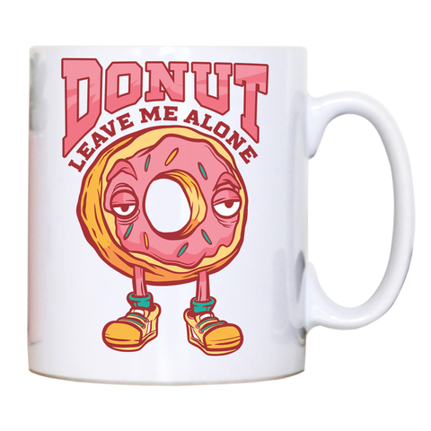 Donut leave me funny food mug coffee tea cup - Graphic Gear