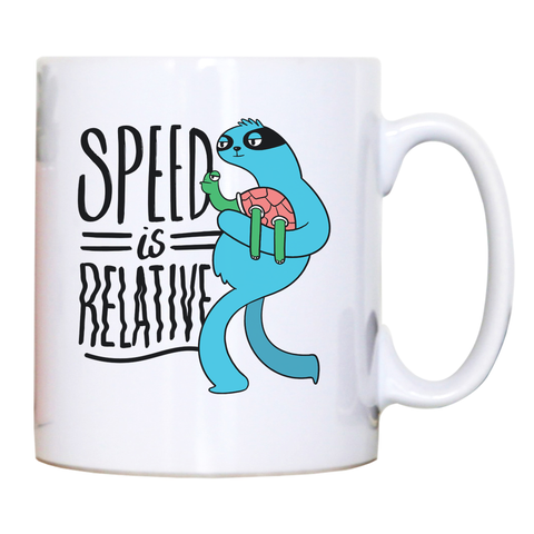 Speed is relative mug coffee tea cup - Graphic Gear