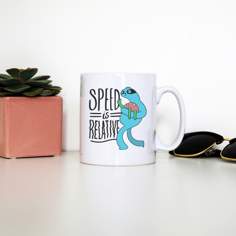 Speed is relative mug coffee tea cup - Graphic Gear