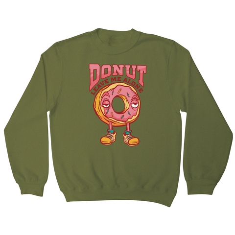 Donut leave me funny food sweatshirt - Graphic Gear