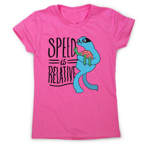 Speed is relative women's t-shirt - Graphic Gear