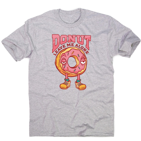 Donut leave me funny food men's t-shirt - Graphic Gear