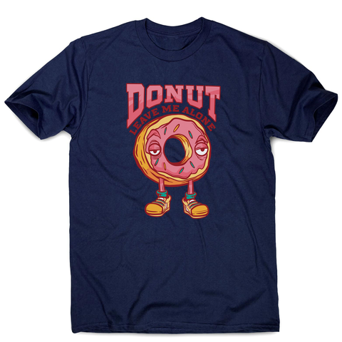 Donut leave me funny food men's t-shirt - Graphic Gear
