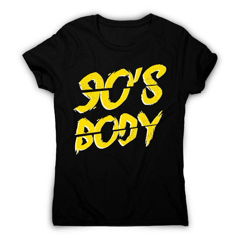 90's body - women's funny premium t-shirt - Graphic Gear