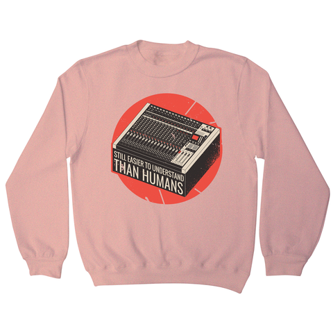 Mixing console quote sweatshirt - Graphic Gear