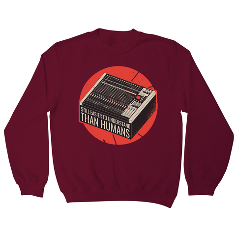 Mixing console quote sweatshirt - Graphic Gear