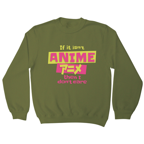 Anime fan quote sweatshirt Olive Green