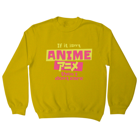 Anime fan quote sweatshirt Yellow