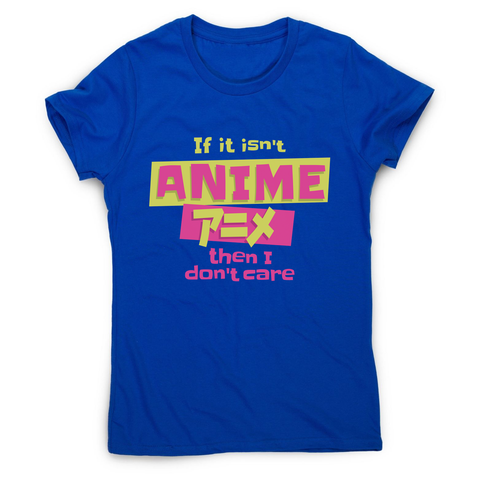 Anime fan quote women's t-shirt Blue