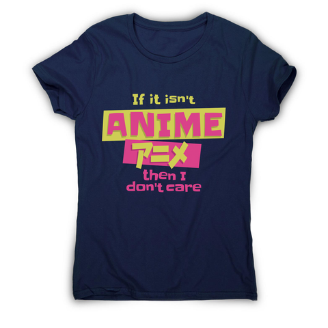 Anime fan quote women's t-shirt Navy