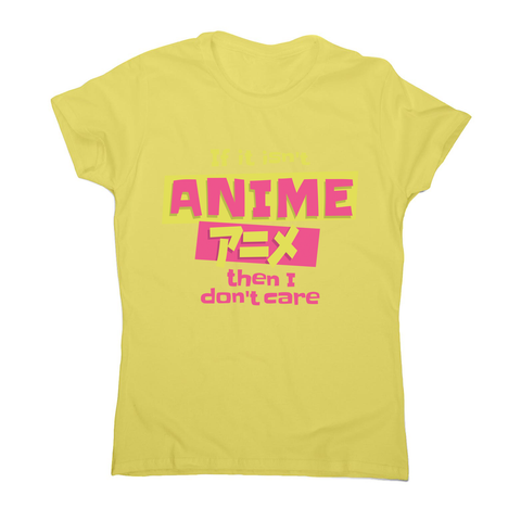 Anime fan quote women's t-shirt Yellow