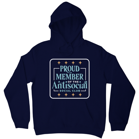 Antisocial club funny quote hoodie Navy