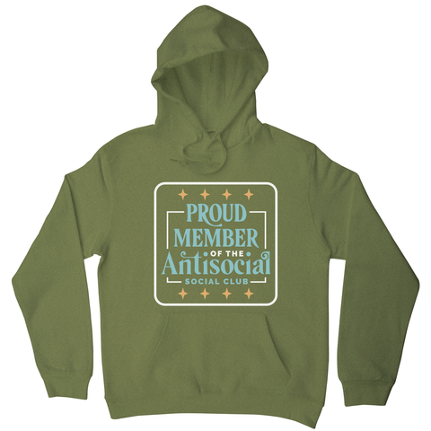 Antisocial club funny quote hoodie Olive Green