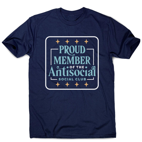 Antisocial club funny quote men's t-shirt Navy