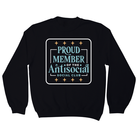 Antisocial club funny quote sweatshirt Black